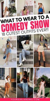 how to dress for comedy show: should you go all out or keep it casual?