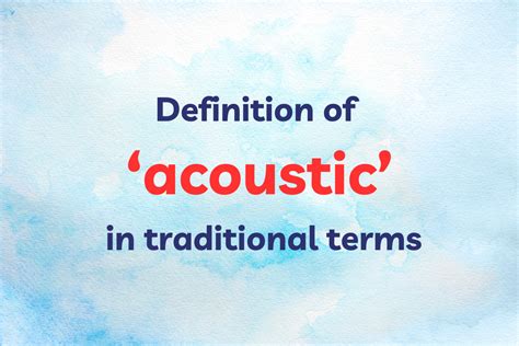 What does acoustic mean in music, and how does it shape the soundscape of our auditory experiences?